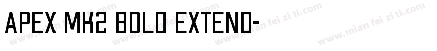 Apex Mk2 Bold Extend字体转换